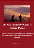 The Anxious Heart’s Guide to Modern Dating